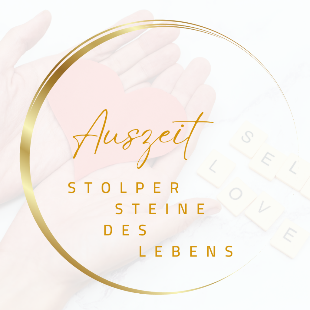 Titelbild Stolpersteine des Lebens Kurze Auszeit Themen und Kurse buchen