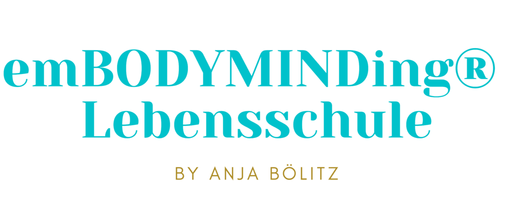 emBODYMINDing® Lebensschule Foto Überschrift Text by Anja Bölitz
